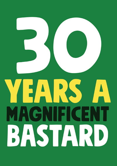 30 Years a Magnificent Bastard