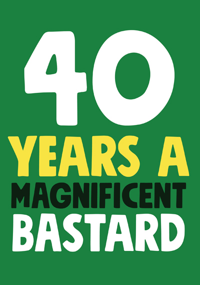 40 Years a Magnificent Bastard