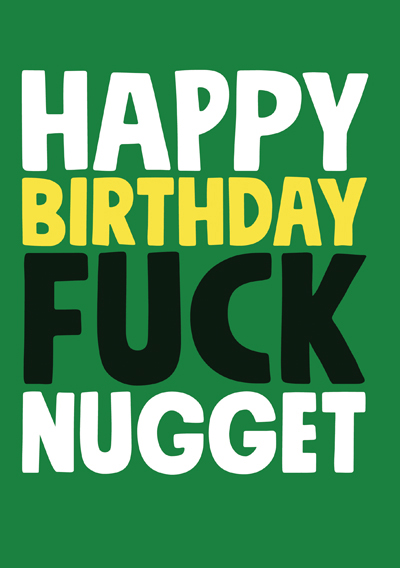 Happy Birthday Fuck Nugget